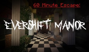 Télécharger 60 Minute Escape: Evershift Manor pour Minecraft 1.12.2
