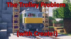Télécharger The Trolley Problem, now with Create! 1.0 pour Minecraft 1.19.2