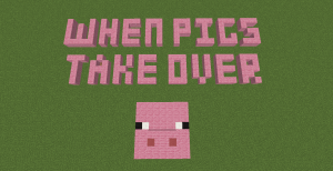 Télécharger When Pigs Take Over pour Minecraft 1.11.2