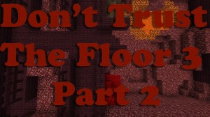 Télécharger Don't Trust The Floor 3: Part 2 pour Minecraft 1.11