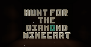 Télécharger Hunt for the Diamond Minecart pour Minecraft 1.8.9