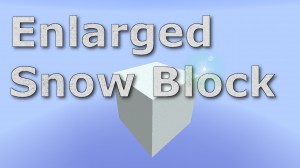 Télécharger Enlarged Snow Block pour Minecraft 1.8.8