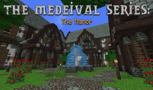 Télécharger The Medieval Series: The Manor pour Minecraft 1.8