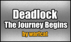 Télécharger Deadlock - The Journey Begins pour Minecraft 1.4.7