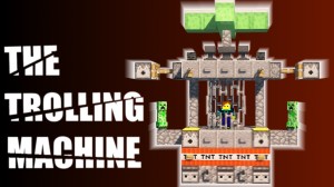 Télécharger The Trolling Machine pour Minecraft 1.12.2