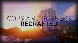 Télécharger Cops and Robbers: ReCrafted pour Minecraft 1.13.2