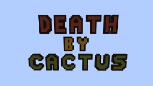 Télécharger Death By Cactus pour Minecraft 1.12.2