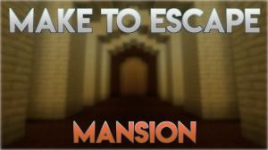 Télécharger Make to Escape - Mansion pour Minecraft 1.13.2