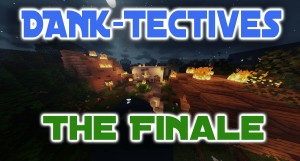 Télécharger DANK-Tectives: The Finale pour Minecraft 1.15.2