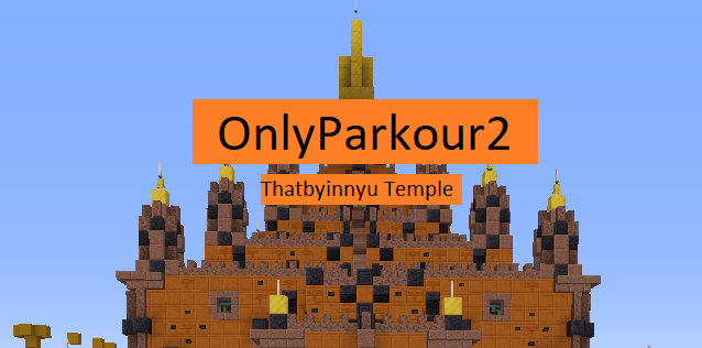 Télécharger Only Parkour 2: Thatbyinnyu Temple pour Minecraft 1.16.5