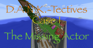 Télécharger D.A.N.K.-Tectives Case 1: The Missing Actor pour Minecraft 1.12