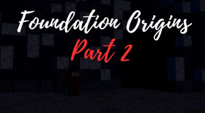 Télécharger Foundation Origins Chapter 2 pour Minecraft 1.20.4