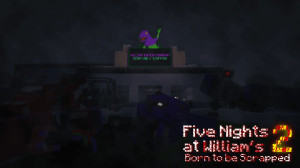 Télécharger Five Nights at William's 2: Born to be Scrapped pour Minecraft 1.21.9